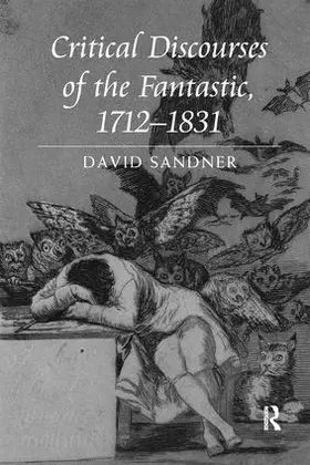 Sandner |  Critical Discourses of the Fantastic, 1712-1831 | Buch |  Sack Fachmedien