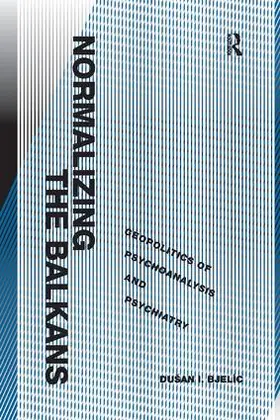 Bjelic |  Normalizing the Balkans | Buch |  Sack Fachmedien