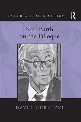 Guretzki |  Karl Barth on the Filioque | Buch |  Sack Fachmedien