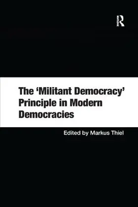 Thiel |  The 'Militant Democracy' Principle in Modern Democracies | Buch |  Sack Fachmedien