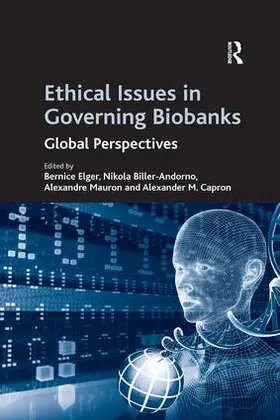 Biller-Andorno / Elger / Capron | Ethical Issues in Governing Biobanks | Buch | 978-1-138-26244-7 | www.sack.de