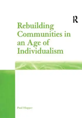 Hopper |  Rebuilding Communities in an Age of Individualism | Buch |  Sack Fachmedien