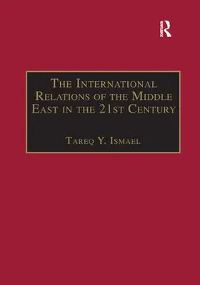 Ismael |  The International Relations of the Middle East in the 21st Century | Buch |  Sack Fachmedien