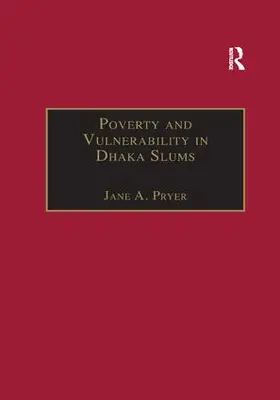 Pryer |  Poverty and Vulnerability in Dhaka Slums | Buch |  Sack Fachmedien