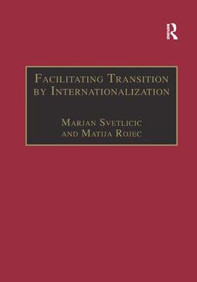 Rojec / Svetlicic | Facilitating Transition by Internationalization | Buch | 978-1-138-26417-5 | sack.de