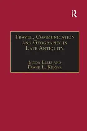 Ellis / Kidner |  Travel, Communication and Geography in Late Antiquity | Buch |  Sack Fachmedien