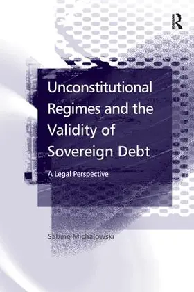 Michalowski |  Unconstitutional Regimes and the Validity of Sovereign Debt | Buch |  Sack Fachmedien