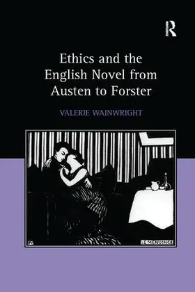 Wainwright | Ethics and the English Novel from Austen to Forster | Buch | 978-1-138-26493-9 | www.sack.de