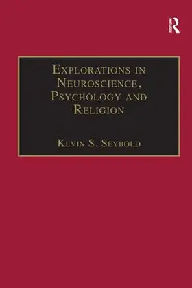 Seybold |  Explorations in Neuroscience, Psychology and Religion | Buch |  Sack Fachmedien