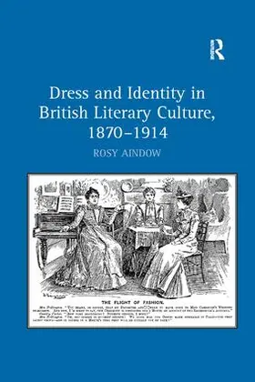 Aindow |  Dress and Identity in British Literary Culture, 1870-1914 | Buch |  Sack Fachmedien