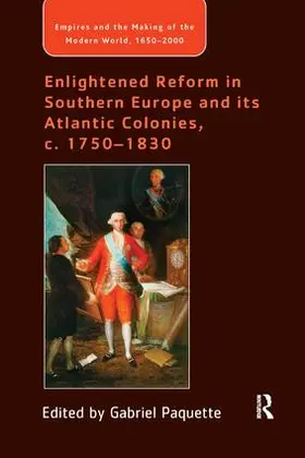 Paquette |  Enlightened Reform in Southern Europe and its Atlantic Colonies, c. 1750-1830 | Buch |  Sack Fachmedien