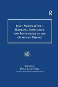 Fraser / Cottrell |  East Meets West - Banking, Commerce and Investment in the Ottoman Empire | Buch |  Sack Fachmedien