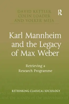 Kettler / Loader / Meja |  Karl Mannheim and the Legacy of Max Weber | Buch |  Sack Fachmedien