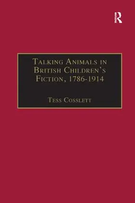 Cosslett | Talking Animals in British Children's Fiction, 1786-1914 | Buch | 978-1-138-26634-6 | www.sack.de