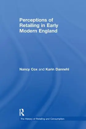 Cox / Dannehl |  Perceptions of Retailing in Early Modern England | Buch |  Sack Fachmedien