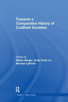 Croll / Berger |  Towards a Comparative History of Coalfield Societies | Buch |  Sack Fachmedien