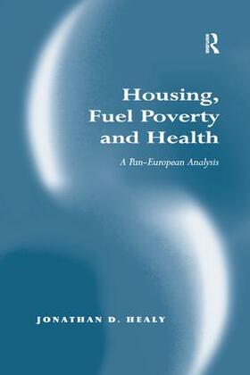 Healy | Housing, Fuel Poverty and Health | Buch | 978-1-138-26662-9 | sack.de