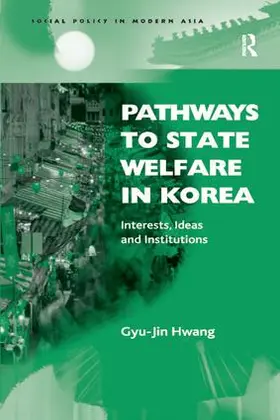 Hwang | Pathways to State Welfare in Korea | Buch | 978-1-138-26666-7 | www.sack.de