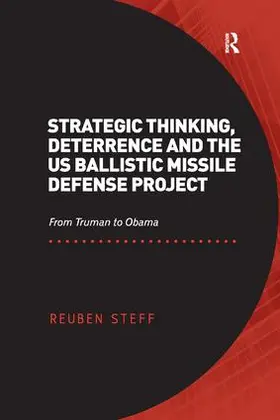 Steff |  Strategic Thinking, Deterrence and the US Ballistic Missile Defense Project | Buch |  Sack Fachmedien