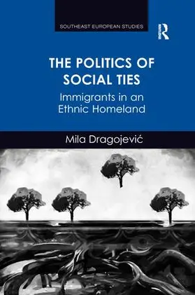 Dragojevic |  The Politics of Social Ties | Buch |  Sack Fachmedien