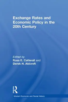 Aldcroft / Catterall |  Exchange Rates and Economic Policy in the 20th Century | Buch |  Sack Fachmedien
