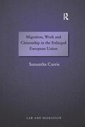 Currie |  Migration, Work and Citizenship in the Enlarged European Union | Buch |  Sack Fachmedien