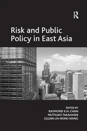 Takahashi / Chan |  Risk and Public Policy in East Asia | Buch |  Sack Fachmedien
