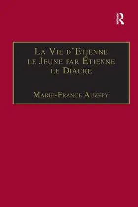 Auzépy |  La Vie d'Etienne le Jeune par Étienne le Diacre | Buch |  Sack Fachmedien