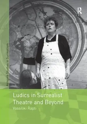Rapti |  Ludics in Surrealist Theatre and Beyond | Buch |  Sack Fachmedien