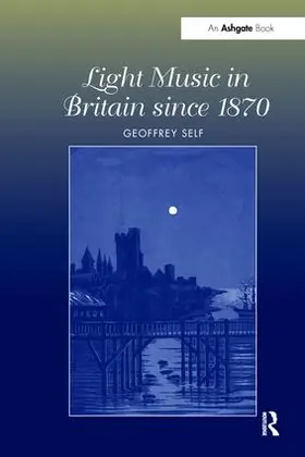 Self |  Light Music in Britain since 1870 | Buch |  Sack Fachmedien