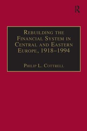 Cottrell | Rebuilding the Financial System in Central and Eastern Europe, 1918-1994 | Buch | 978-1-138-26909-5 | sack.de