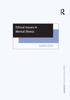 Dunn |  Ethical Issues in Mental Illness | Buch |  Sack Fachmedien