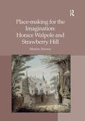 Harney |  Place-making for the Imagination: Horace Walpole and Strawberry Hill | Buch |  Sack Fachmedien