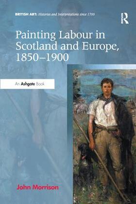 Morrison | Painting Labour in Scotland and Europe, 1850-1900 | Buch | 978-1-138-27027-5 | sack.de