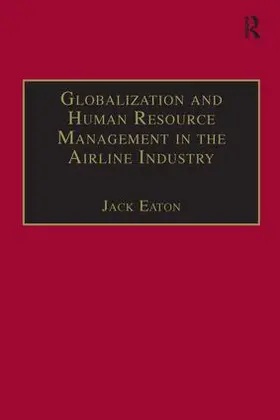 Eaton |  Globalization and Human Resource Management in the Airline Industry | Buch |  Sack Fachmedien