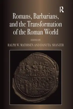 Mathisen / Shanzer |  Romans, Barbarians, and the Transformation of the Roman World | Buch |  Sack Fachmedien