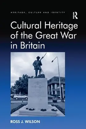 Wilson |  Cultural Heritage of the Great War in Britain | Buch |  Sack Fachmedien