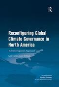 López-Vallejo / Lopez-Vallejo |  Reconfiguring Global Climate Governance in North America | Buch |  Sack Fachmedien