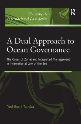 Tanaka | A Dual Approach to Ocean Governance | Buch | 978-1-138-27108-1 | sack.de