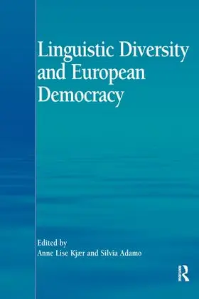 Kjær / Adamo | Linguistic Diversity and European Democracy | Buch | 978-1-138-27124-1 | www.sack.de