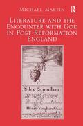 Martin |  Literature and the Encounter with God in Post-Reformation England | Buch |  Sack Fachmedien