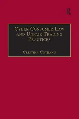 Coteanu | Cyber Consumer Law and Unfair Trading Practices | Buch | 978-1-138-27130-2 | sack.de