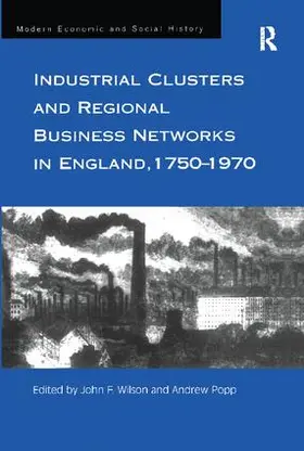 Wilson / Popp |  Industrial Clusters and Regional Business Networks in England, 1750-1970 | Buch |  Sack Fachmedien