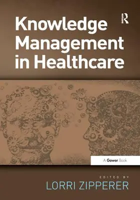Zipperer | Knowledge Management in Healthcare | Buch | 978-1-138-27141-8 | www.sack.de