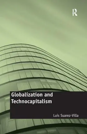 Suarez-Villa |  Globalization and Technocapitalism | Buch |  Sack Fachmedien