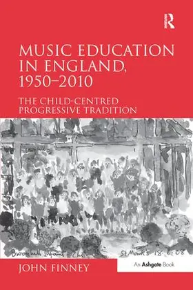 Finney |  Music Education in England, 1950-2010 | Buch |  Sack Fachmedien