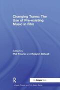 Stilwell / Powrie |  Changing Tunes: The Use of Pre-existing Music in Film | Buch |  Sack Fachmedien