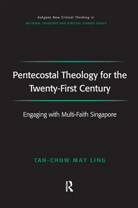 Tan-Chow | Pentecostal Theology for the Twenty-First Century | Buch | 978-1-138-27386-3 | sack.de