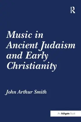 Smith | Music in Ancient Judaism and Early Christianity | Buch | 978-1-138-27393-1 | www.sack.de
