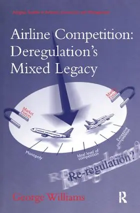 Williams | Airline Competition: Deregulation's Mixed Legacy | Buch | 978-1-138-27397-9 | www.sack.de